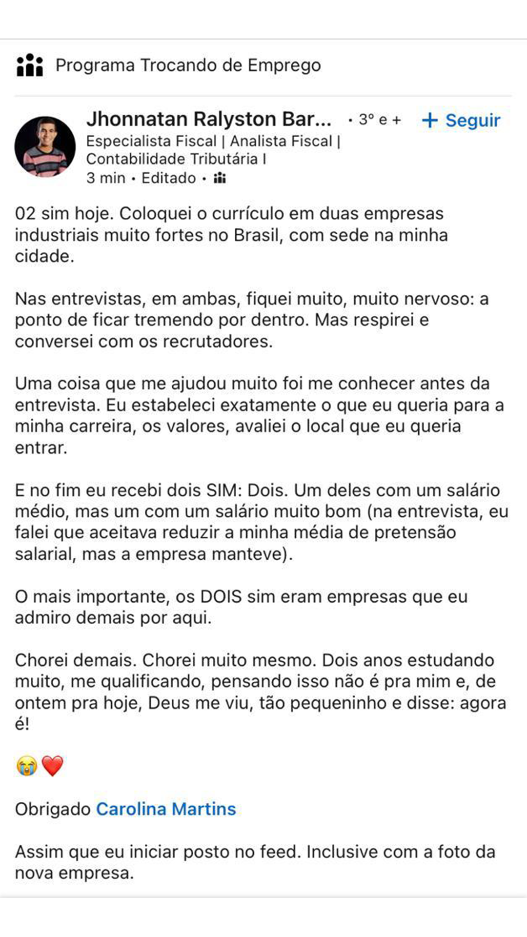 ELE ESCOLHEU PARA QUAL EMPRESA QUERIA IR